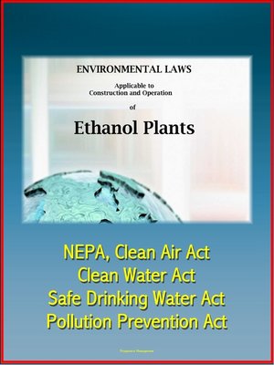 Environmental Laws Applicable to Construction and Operation of Ethanol Plants - ebook